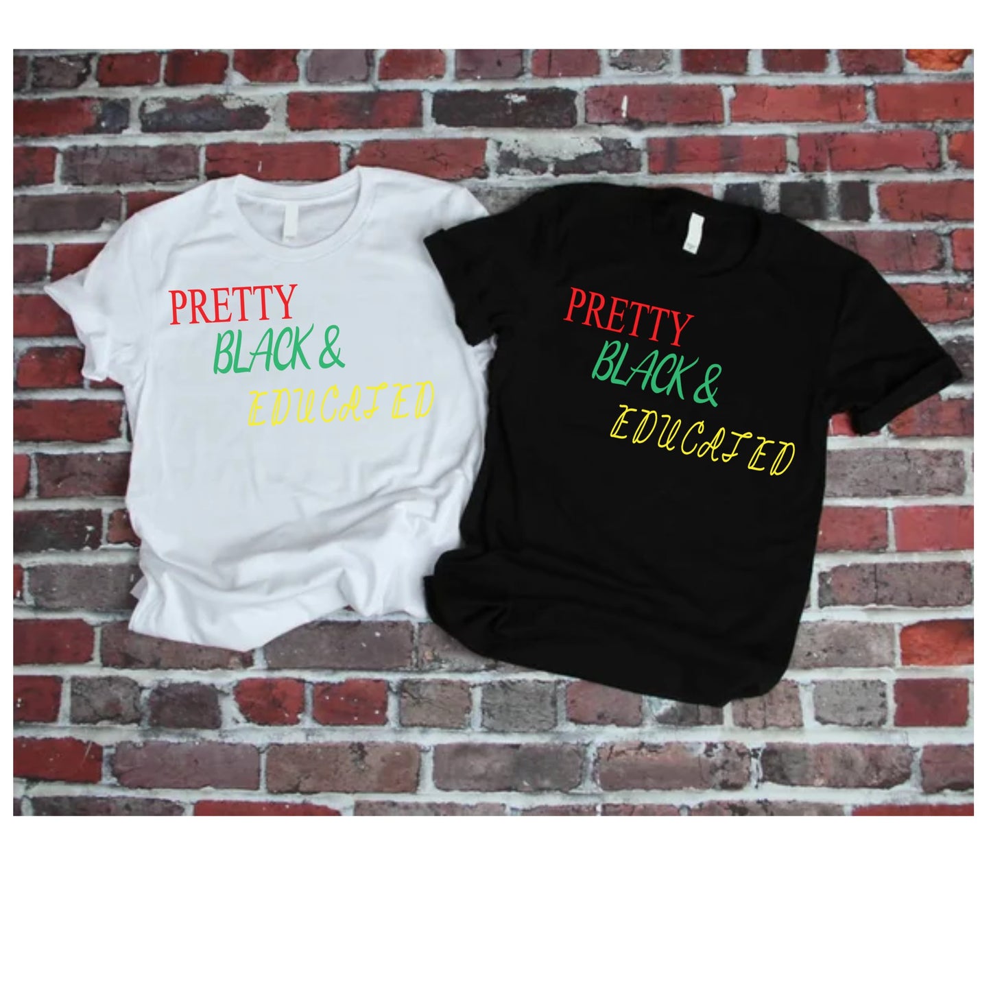 Pretty, Black & Educated - Adult Sizes